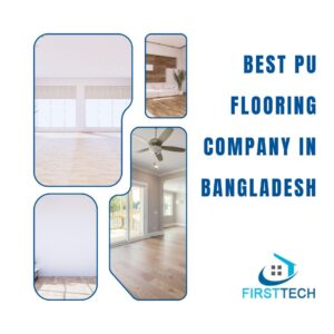 Best PU Flooring Company in Bangladesh