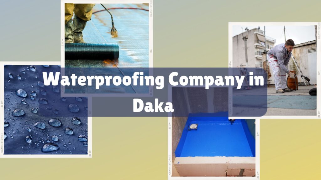 Waterproofing Company in Daka